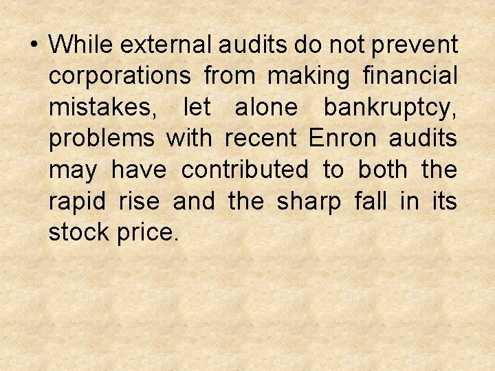  • While external audits do not prevent corporations from making financial mistakes, let