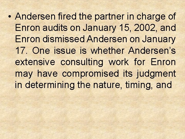  • Andersen fired the partner in charge of Enron audits on January 15,