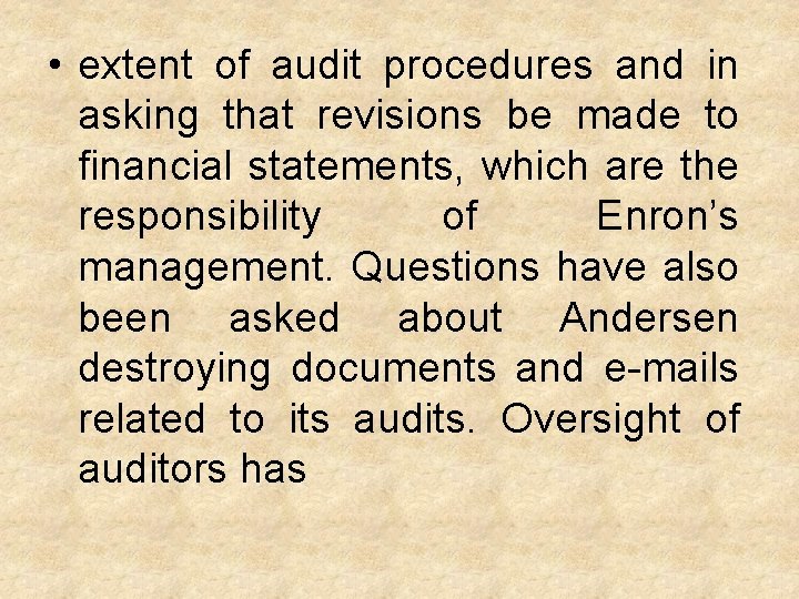  • extent of audit procedures and in asking that revisions be made to