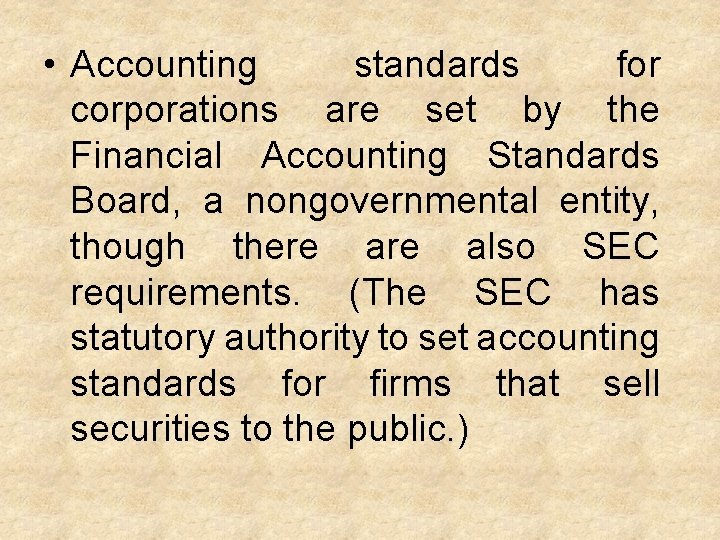  • Accounting standards for corporations are set by the Financial Accounting Standards Board,