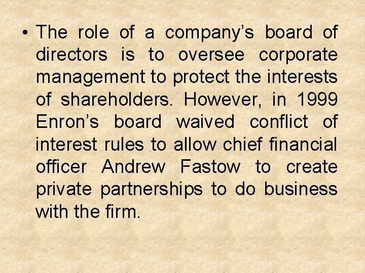  • The role of a company’s board of directors is to oversee corporate
