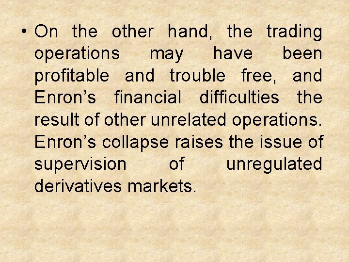  • On the other hand, the trading operations may have been profitable and
