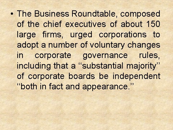  • The Business Roundtable, composed of the chief executives of about 150 large