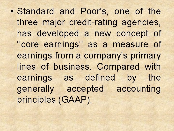  • Standard and Poor’s, one of the three major credit-rating agencies, has developed
