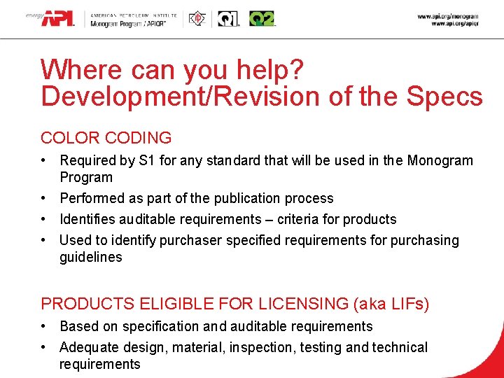 Where can you help? Development/Revision of the Specs COLOR CODING • Required by S