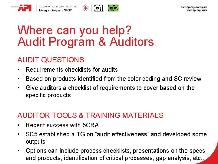 Where can you help? Audit Program & Auditors AUDIT QUESTIONS • Requirements checklists for