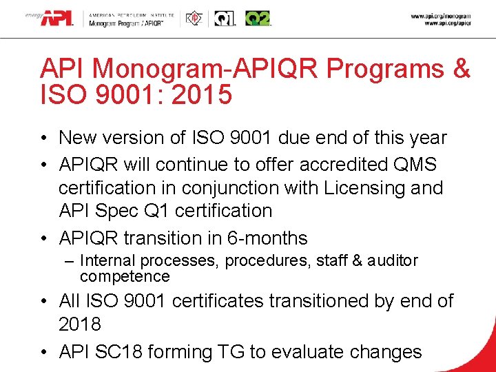 API Monogram-APIQR Programs & ISO 9001: 2015 • New version of ISO 9001 due