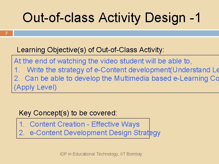 Out-of-class Activity Design -1 2 Learning Objective(s) of Out-of-Class Activity: At the end of