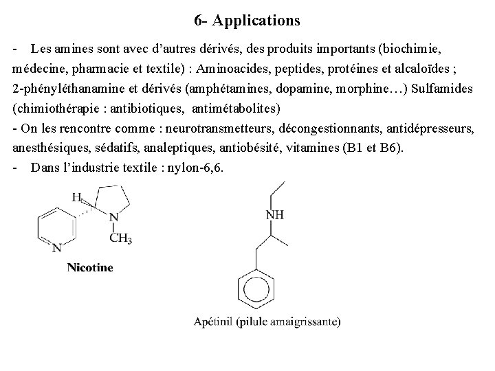 6 - Applications - Les amines sont avec d’autres dérivés, des produits importants (biochimie,