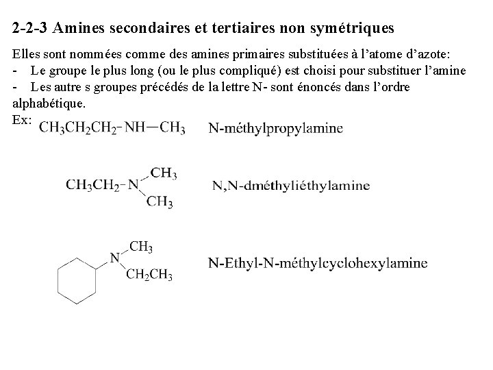 2 -2 -3 Amines secondaires et tertiaires non symétriques Elles sont nommées comme des