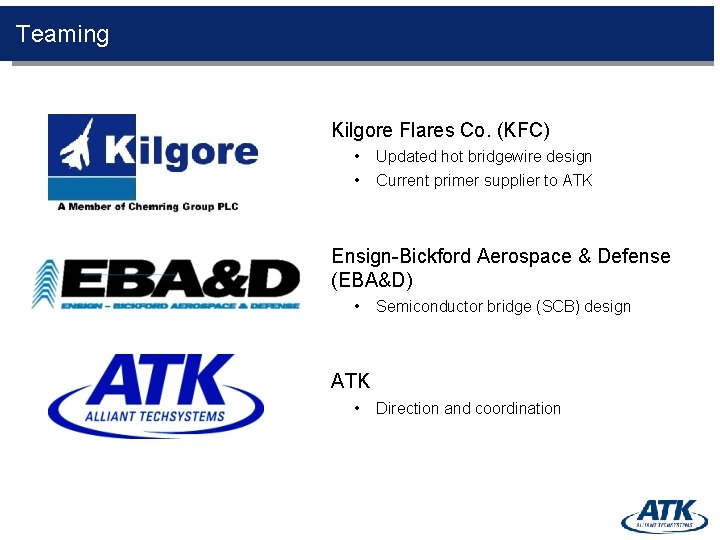 Teaming Kilgore Flares Co. (KFC) • Updated hot bridgewire design • Current primer supplier