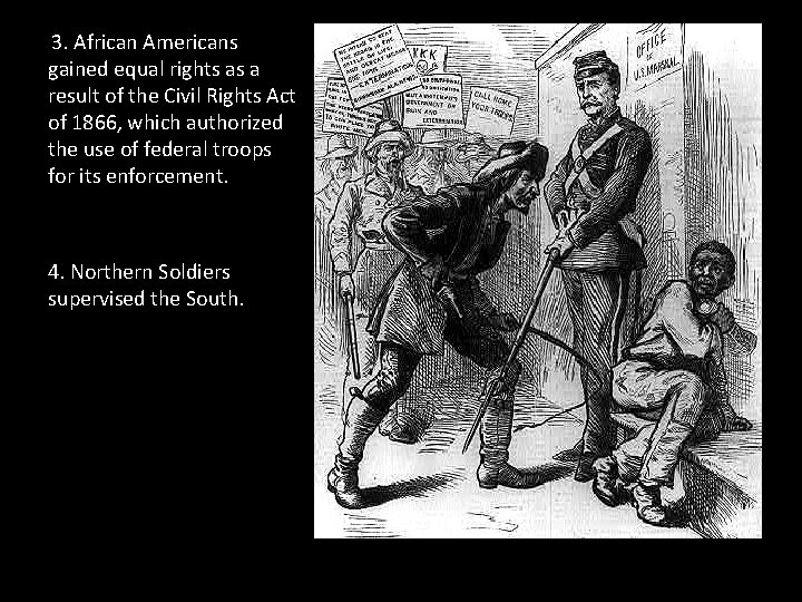 3. African Americans gained equal rights as a result of the Civil Rights Act 3. African Americans gained equal rights as a result of the Civil Rights Act