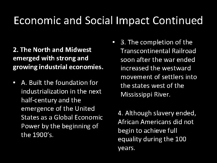 Economic and Social Impact Continued 2. The North and Midwest emerged with strong and Economic and Social Impact Continued 2. The North and Midwest emerged with strong and