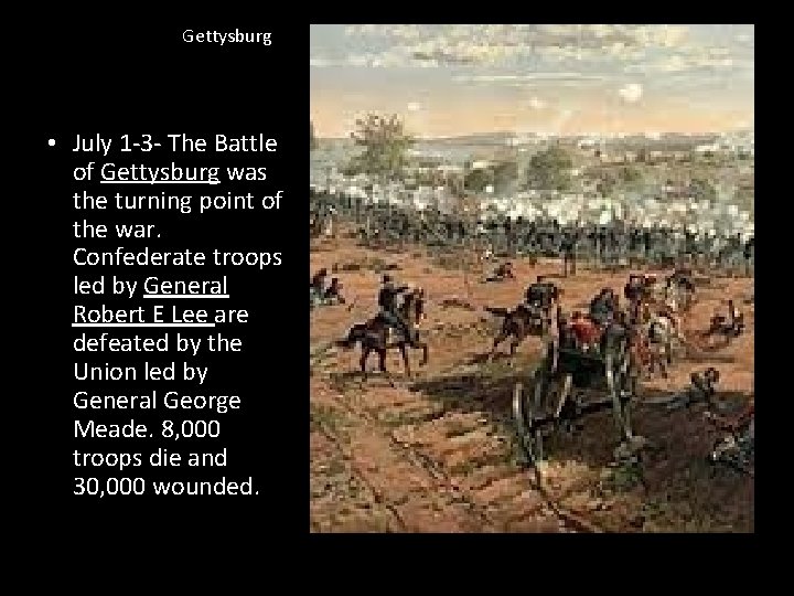 Gettysburg • July 1 -3 - The Battle of Gettysburg was the turning point Gettysburg • July 1 -3 - The Battle of Gettysburg was the turning point