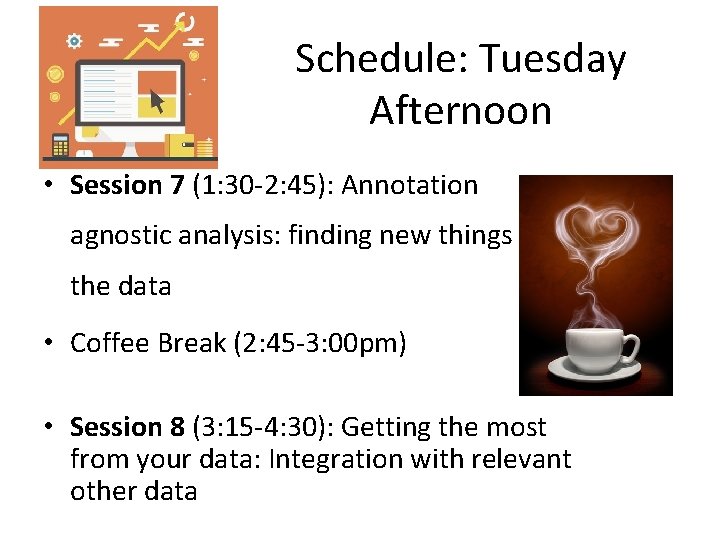 Schedule: Tuesday Afternoon • Session 7 (1: 30 -2: 45): Annotation agnostic analysis: finding