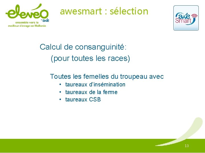 awesmart : sélection Calcul de consanguinité: (pour toutes les races) Toutes les femelles du