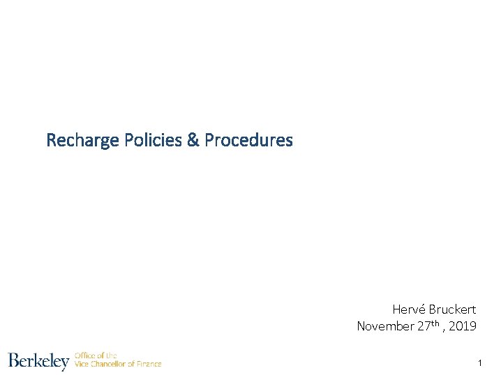 Recharge Policies & Procedures Hervé Bruckert November 27 th , 2019 1 