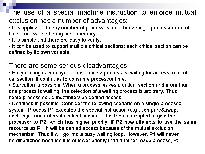 The use of a special machine instruction to enforce mutual exclusion has a number