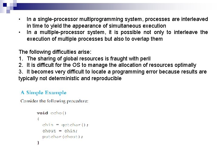  • • In a single-processor multiprogramming system, processes are interleaved in time to