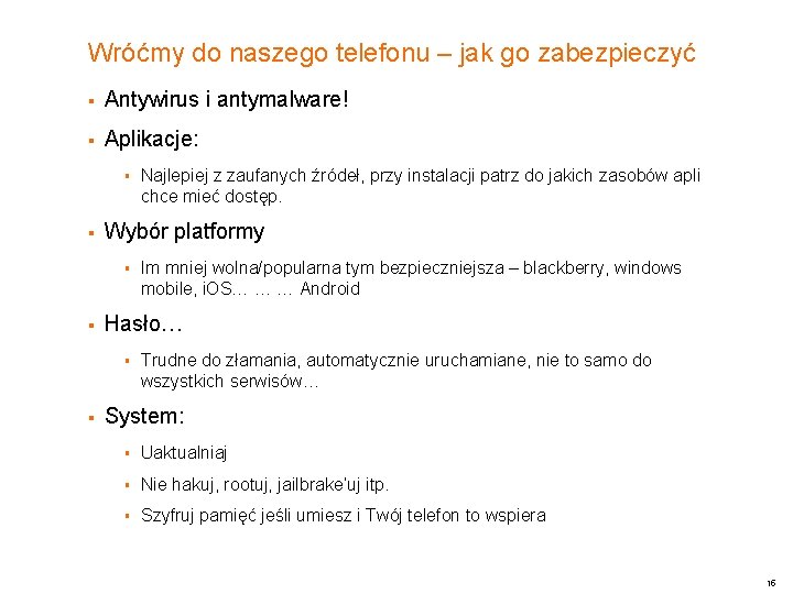 Wróćmy do naszego telefonu – jak go zabezpieczyć § Antywirus i antymalware! § Aplikacje: