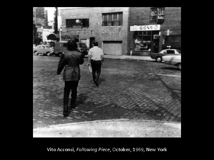 Vito Acconci, Following Piece, October, 1969, New York 