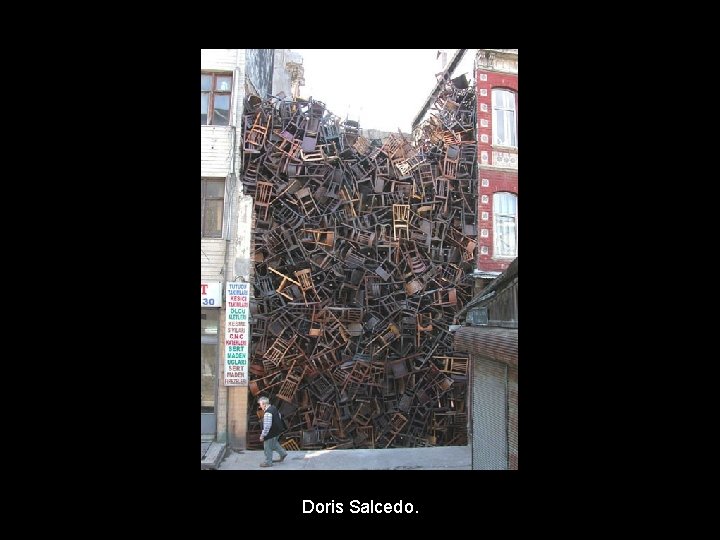 Doris Salcedo. 