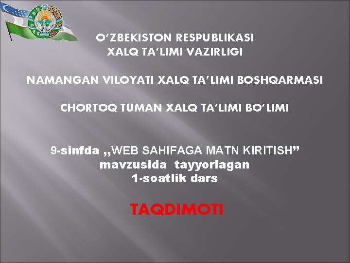 O’ZBEKISTON RESPUBLIKASI XALQ TA’LIMI VAZIRLIGI NAMANGAN VILOYATI XALQ TA’LIMI BOSHQARMASI CHORTOQ TUMAN XALQ TA’LIMI