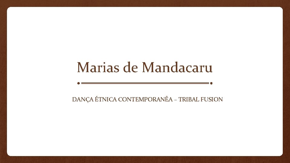 Marias de Mandacaru DANÇA ÉTNICA CONTEMPORANÊA – TRIBAL FUSION 