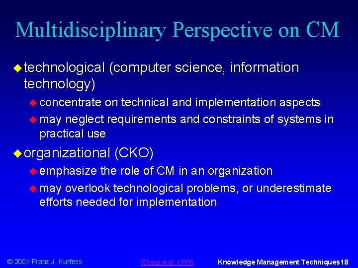 Multidisciplinary Perspective on CM u technological (computer science, information technology) u concentrate on technical