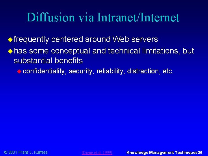 Diffusion via Intranet/Internet u frequently centered around Web servers u has some conceptual and