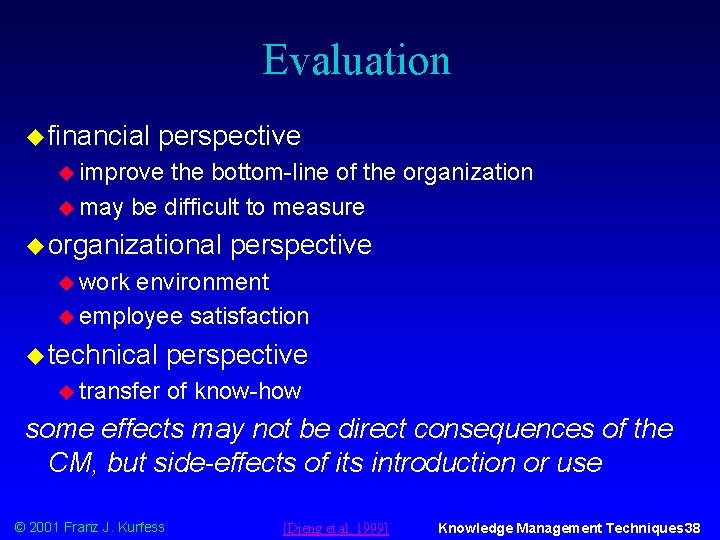 Evaluation u financial perspective u improve the bottom-line of the organization u may be