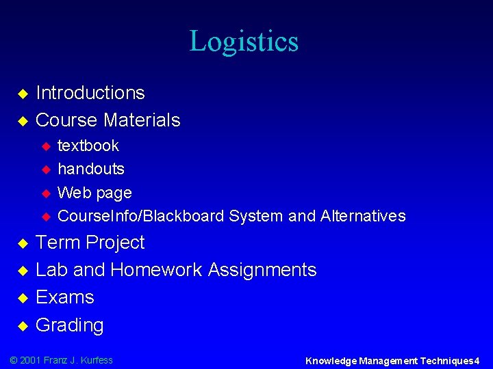 Logistics u u Introductions Course Materials u u u u textbook handouts Web page