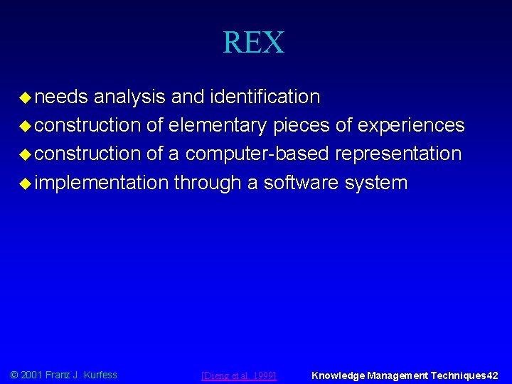 REX u needs analysis and identification u construction of elementary pieces of experiences u