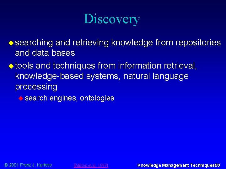 Discovery u searching and retrieving knowledge from repositories and data bases u tools and