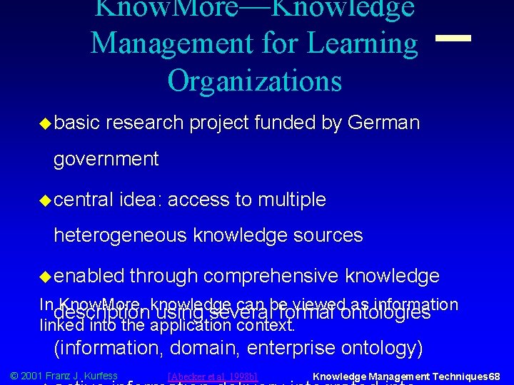 Know. More—Knowledge Management for Learning Organizations u basic research project funded by German government