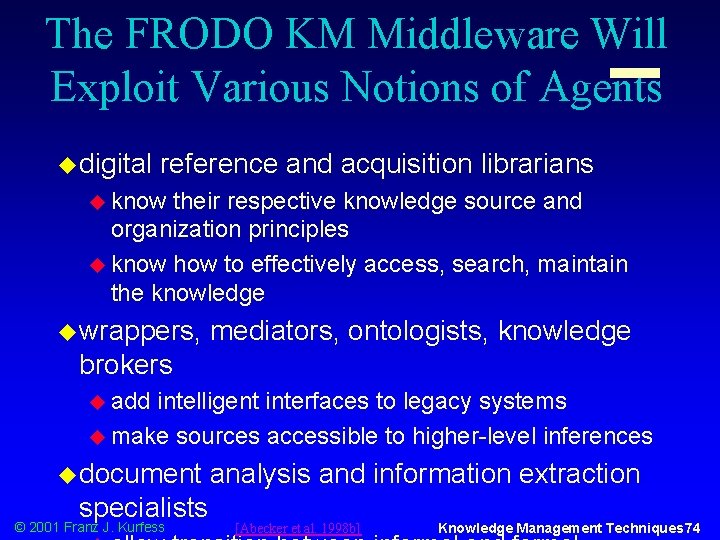 The FRODO KM Middleware Will Exploit Various Notions of Agents u digital reference and