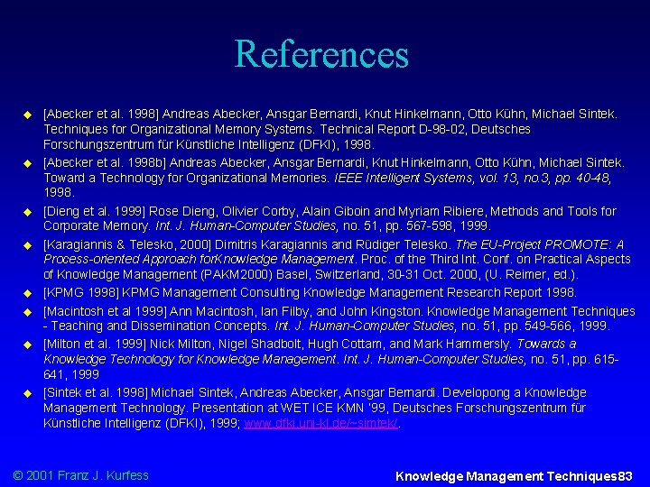 References u u u u [Abecker et al. 1998] Andreas Abecker, Ansgar Bernardi, Knut