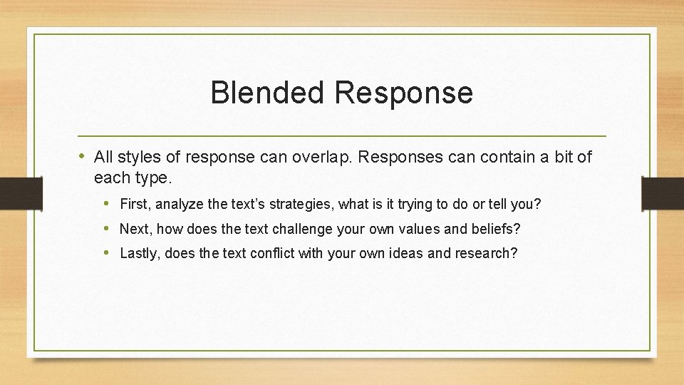 Blended Response • All styles of response can overlap. Responses can contain a bit