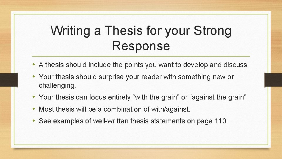 Writing a Thesis for your Strong Response • A thesis should include the points