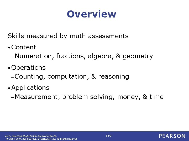 Overview Skills measured by math assessments • Content – Numeration, fractions, algebra, & geometry