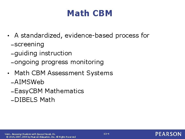 Math CBM • A standardized, evidence-based process for – screening – guiding instruction –