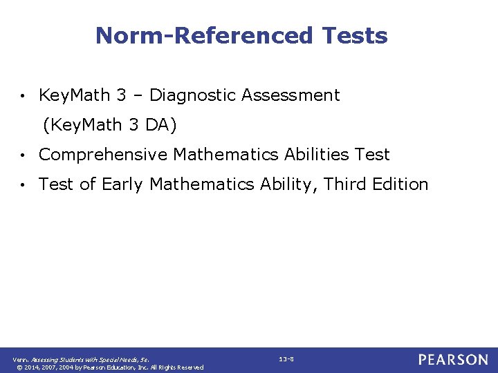 Norm-Referenced Tests • Key. Math 3 – Diagnostic Assessment (Key. Math 3 DA) •