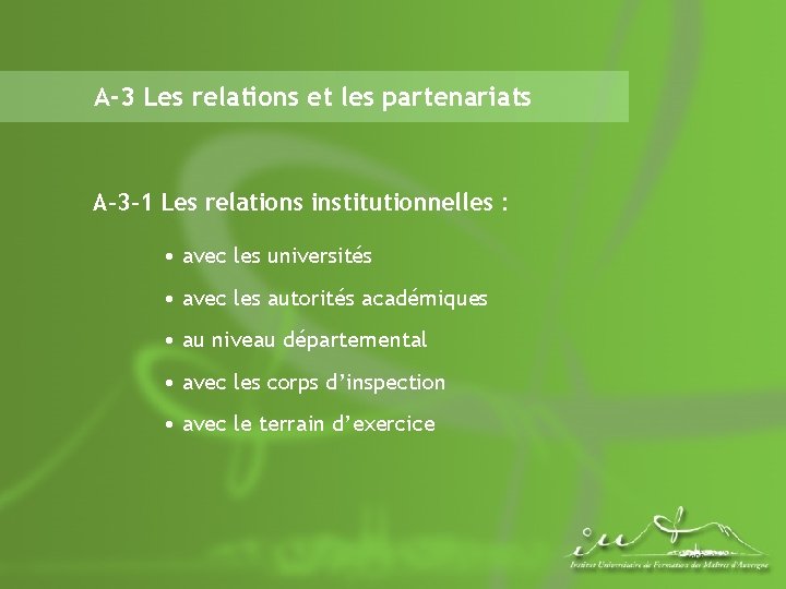 A-3 Les relations et les partenariats A-3 -1 Les relations institutionnelles : • avec