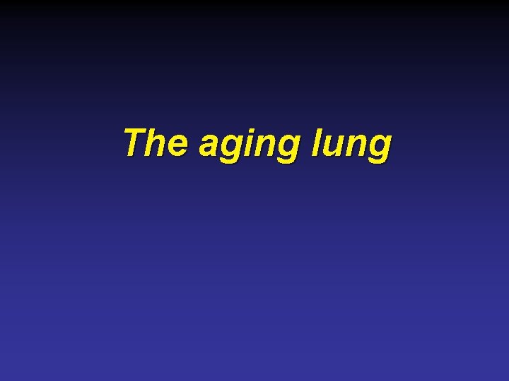 The aging lung 