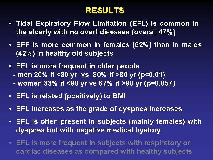 RESULTS • Tidal Expiratory Flow Limitation (EFL) is common in the elderly with no