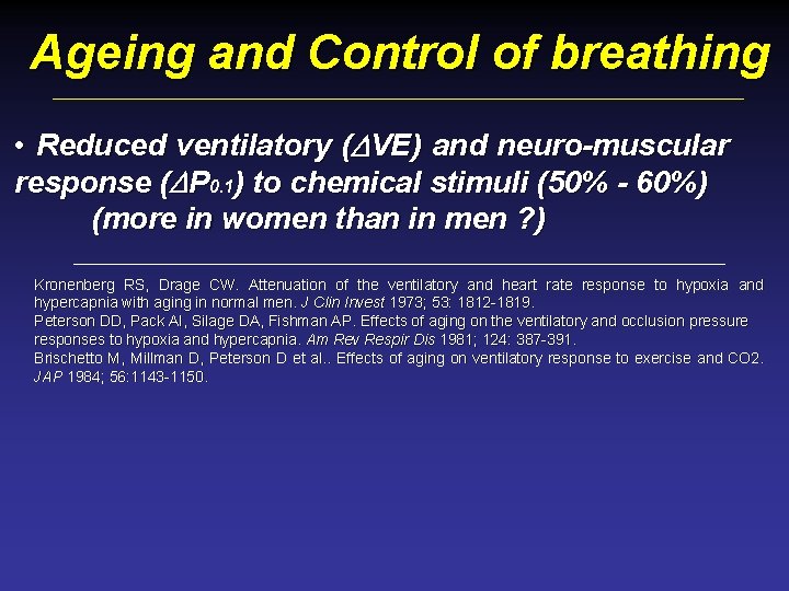 Ageing and Control of breathing • Reduced ventilatory (DVE) and neuro-muscular response (DP 0.
