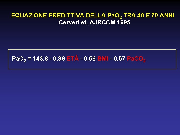 EQUAZIONE PREDITTIVA DELLA Pa. O 2 TRA 40 E 70 ANNI Cerveri et, AJRCCM