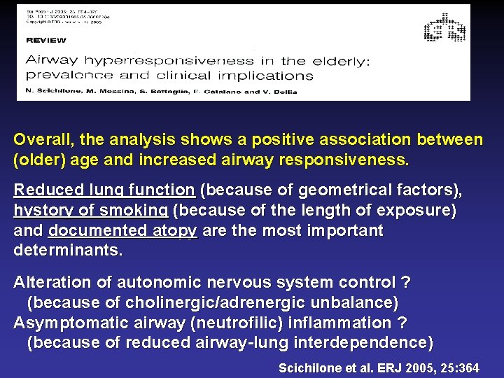 Overall, the analysis shows a positive association between (older) age and increased airway responsiveness.