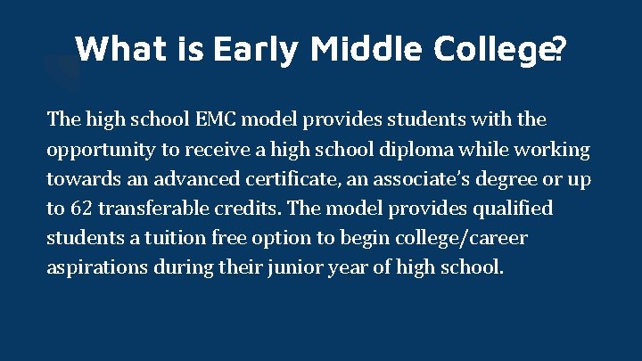 What is Early Middle College? The high school EMC model provides students with the