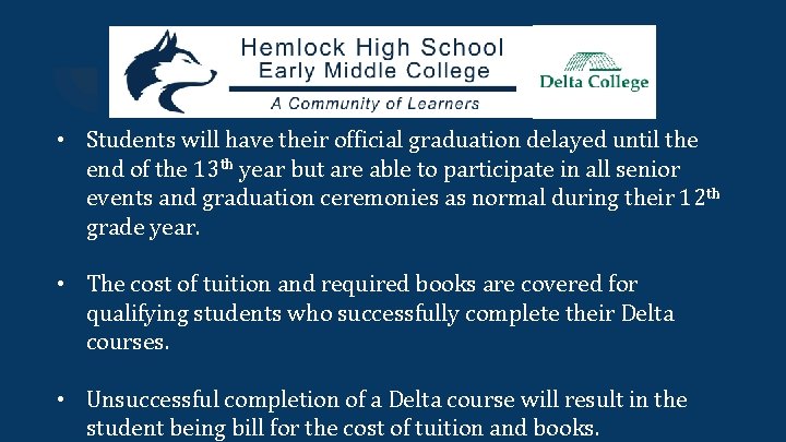  • Students will have their official graduation delayed until the end of the